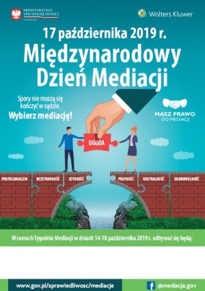 Plakat promujący Międzynarodowy Dzień Mediacji - 19 października 2019 roku, oraz Tydzień Mediacji trwający od 14 do 18 października 2019 roku. Dwoje ludzi stojących na moście, a pomiędzy nimi przepaść. Osoby trzymają w rękach kawałek układanki, który pasuje do zamknięcia przepaści pomiędzy nimi.